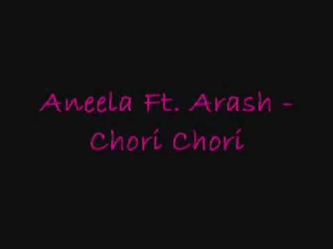 Aneela Ft. Arash - Chori Chori