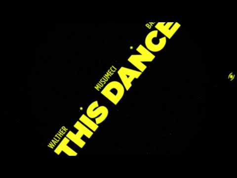 WALTHER, Musumeci & Bakean - This Dance - s0860