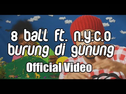 8 Ball feat. N.Y.C.O - Burung Di Gunung (Official Music Video)