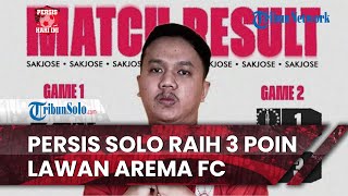 Persis Hari Ini: Persis Raih 3 Poin Lawan Arema FC di IFeLeague 2022: Lawan Temukan Counter Gameplay