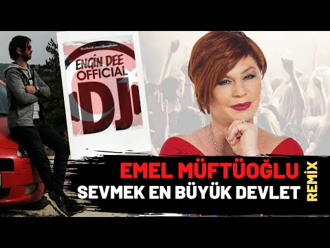Emel Müftüoğlu ft Dj Engin Dee - Sevmek En Büyük Devlet / Remix