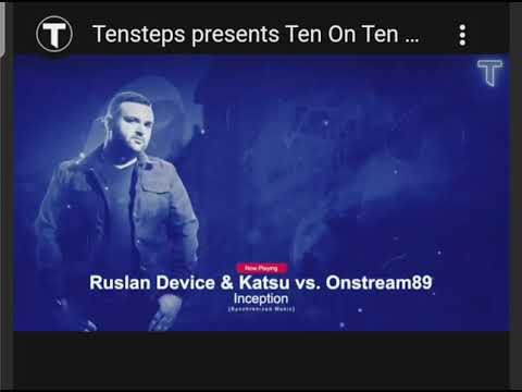 Ruslan Device & Katsu vs.Onstream89 - Inception [Synchronized Music] Support from Tensteps
