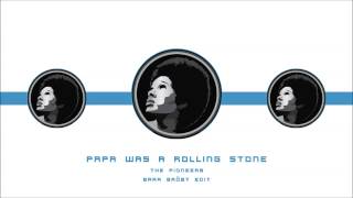 Papa was a Rolling Stone - The Pioneers (Bara Bröst Edit)