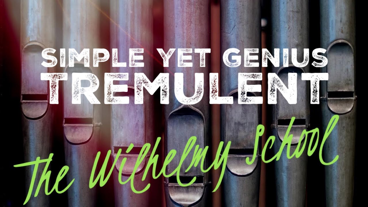 Simple Yet Genius Pipe Organ Tremulant - The Wilhelmy School