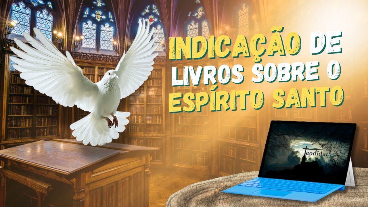 Indicações de livros sobre o Espírito Santo | Teodidatas