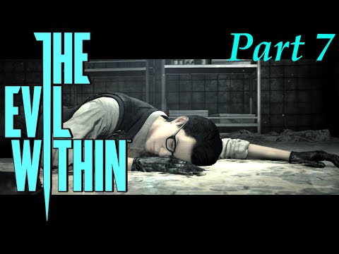 The Evil Within Walkthrough Gameplay Part 7 lets play playthrough - No Commentary- PC
