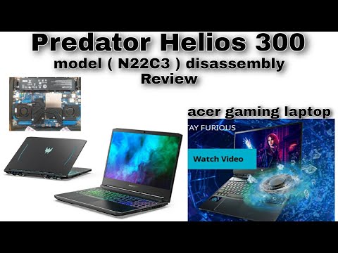 Acer Predator Helios 300  i9pro 12th gen. ((model no. N22C3 )) disassembly 2022