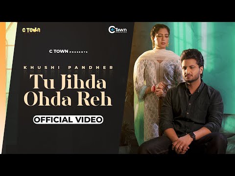 Tu Jihda Ohda Reh (Official Video) | Khushi Pandher | Manpreet Saggu | Sukh D | Song 2022