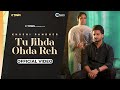 Tu Jihda Ohda Reh Official Video Khushi Pandher Manpreet Saggu Sukh D Song 2022