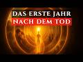 Das Erste Jahr Nach Dem Tod Was Deine Seele In Dieser Zeit Erlebt