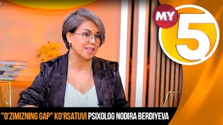 "O‘zimizning gap" ko‘rsatuvi | Psixolog Nodira Berdiyeva