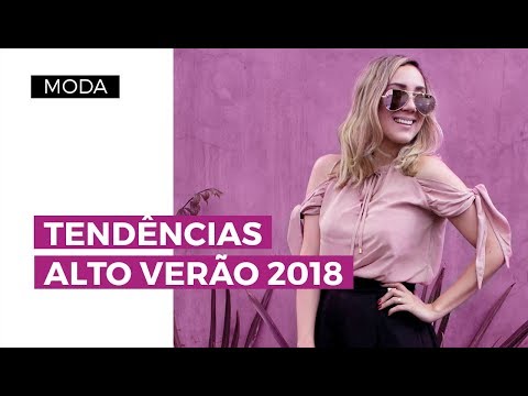 TENDÊNCIAS DO ALTO VERÃO 2018 | Camila Gaio