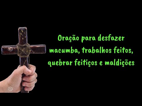 Prayer to undo macumba, work done, break spells and curses
