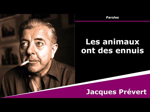 Les animaux ont des ennuis - Poésie - Jacques Prévert