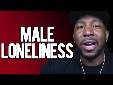 Male Loneliness – No One Cares (Reaction)