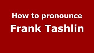 How to pronounce Frank Tashlin