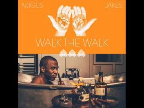 N3GUS Feat Jakes _  Walk the Walk