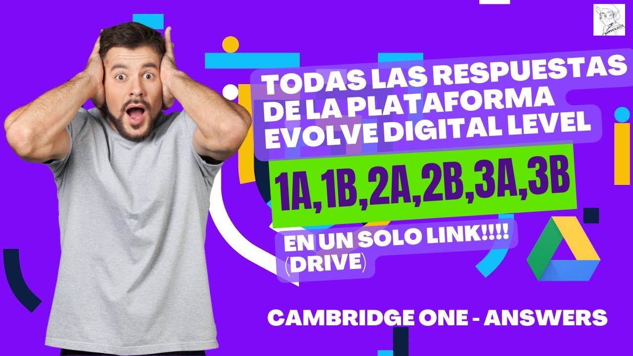 TODAS LAS RESPUESTAS DE LA PLATAFORMA Evolve Digital Level 1A,1B,2A,2B,3A,3B CAMBRIDGE ONE - ANSWERS