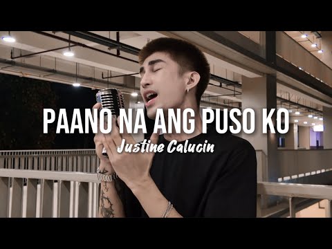 Paano Na Ang Puso Ko - Bugoy Drilon | Justine Calucin (cover)