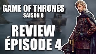 AVIS/ANALYSE ÉPISODE 4 - GAME OF THRONES SAISON 8