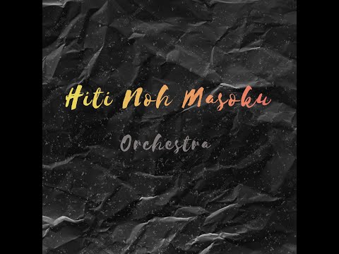 Hiti Noh Masoku (Orchestra Version)
