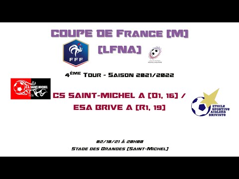 [M] CdF - 21/22 - 4ème Tour (LFNA) - CS Saint-Michel A / ESA Brive A - 02-10-21 - Le Live