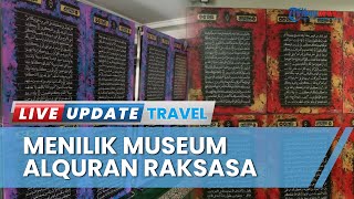 Indahnya Lukisan Alquran Tulisan Tangan di Museum Alquran Palembang, Dilukis Utuh Sampai 30 Juz