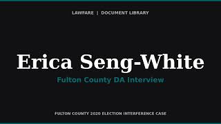 Fulton County DA Interview of Erica Seng-White — Neighbor of Trump Co-defendant Harrison Floyd