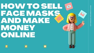 How To Sell Face Masks| How To Sell Face Masks On Amazon| How To Sell Face Masks Online| Make Money.