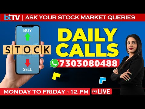 Daily Calls LIVE: Ask Your STOCK MARKET TODAY QUERIES | Market Update LIVE | Share Market News Today