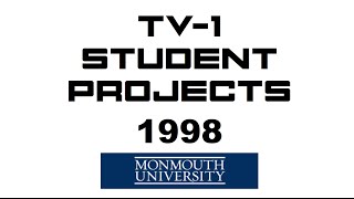 Monmouth University TV-1 Student Final Projects 1998