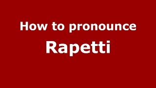 How to pronounce Rapetti
