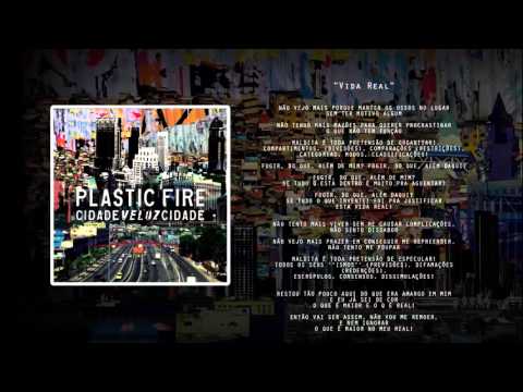 Plastic Fire - Vida Real