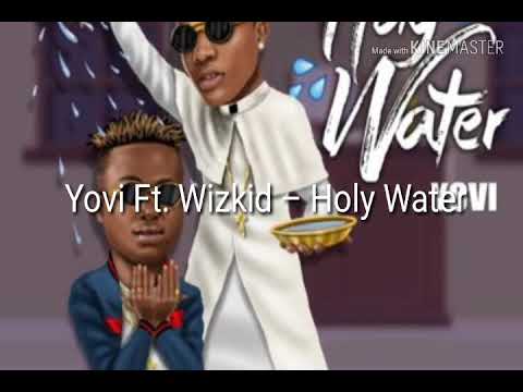 Yovi Feat Wizkid - Holy Water