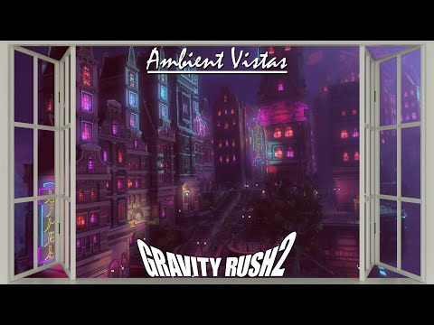 Pleajeune Entertainment District - Gravity Rush 2 | Ambient Vistas