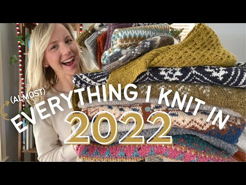 (Almost) Everything I Knit in 2022: A Year in Review