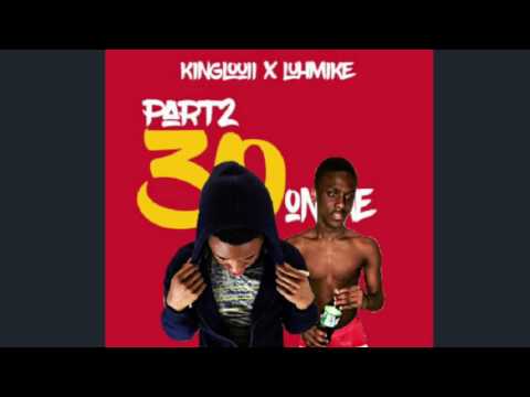 King Louii Ft. Luh Mike X 30 On Me Pt. 2