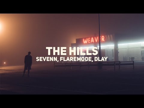 Sevenn, Flaremode, DLAY - The Hills