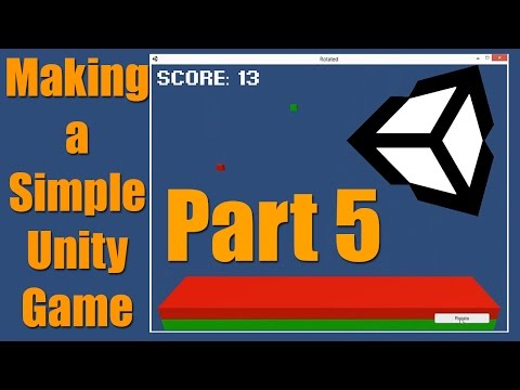 Making a Simple Unity Game Part 5/5 C# Tutorial