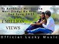 Ye Aankhen Hai Aaina Meri Zindgi Ka Reprise Cover Song 2025 Sadsong Coversong Sadcoversong