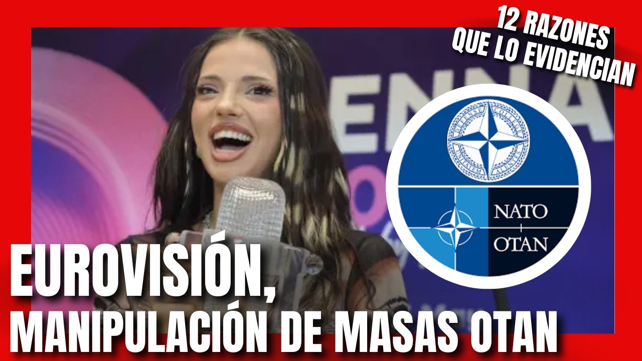 EUROVISIÓN, MANIPULACIÓN DE MASAS OTAN: 12 RAZONES QUE LO DEMUESTRAN #eurovision #otan