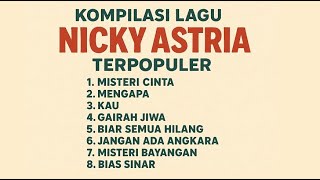 Download lagu Album Kompilasi Nicky Astria Terpopuler  Misteri Cinta, Mengapa, Gelombang Kehidupan & More mp3