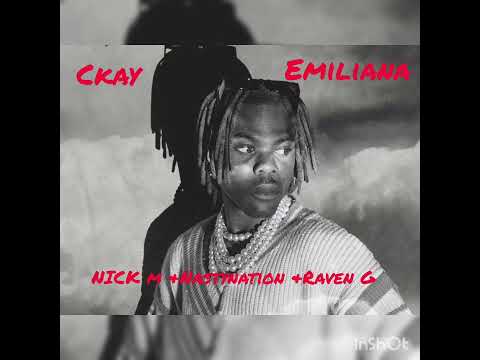Ckay_-__Emiliana_(NICK M & NASTYNATION & RAVEN G)