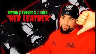 FIRST TIME LISTENING | Future, Metro Boomin - Red Leather | THIS IS EHHHH