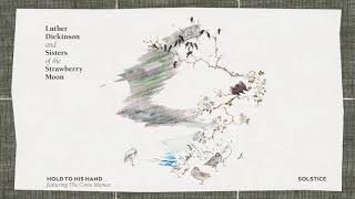 Luther Dickinson and Sisters of the Strawberry Moon - &quot;Hold To His Hand&quot; ft. The Como Mamas