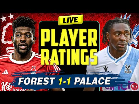 🔴 LIVE Nottingham Forest 1 - 1 Crystal Palace Player Ratings | Have your say!