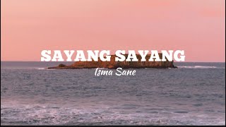 Download lagu Isma Sane - Sayang Sayang Lirik mp3 Download lagu Isma Sane - Sayang Sayang Lirik mp3