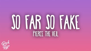Pierce The Veil - So Far So Fake