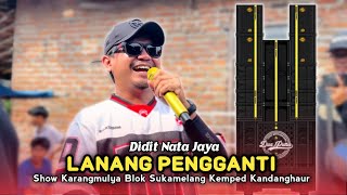 Download lagu LANANG PENGGANTI • DIDIT NATA JAYA • DUA PUTRA • Show Karangmulya Sukamelang Kemped Kandanghaur mp3