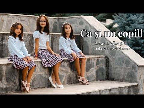 Ca și un copil! | Saray Smalbergher | Tania & Estera Hamza | Official Music Video